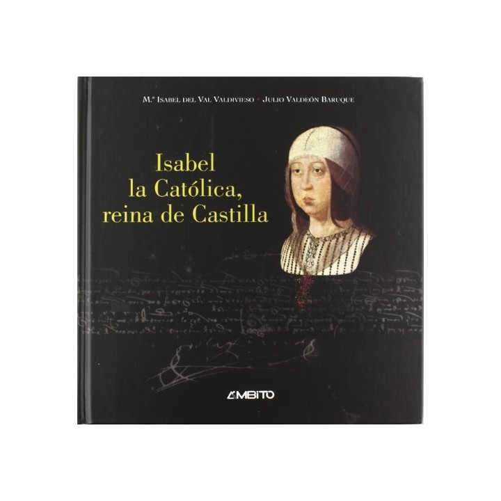 ISABEL LA CATÓLICA, REINA DE CASTILLA